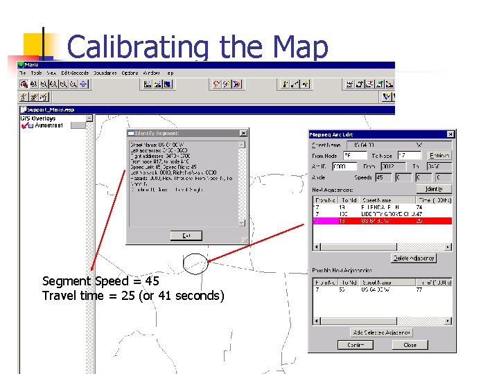 Calibrating the Map Segment Speed = 45 Travel time = 25 (or 41 seconds)