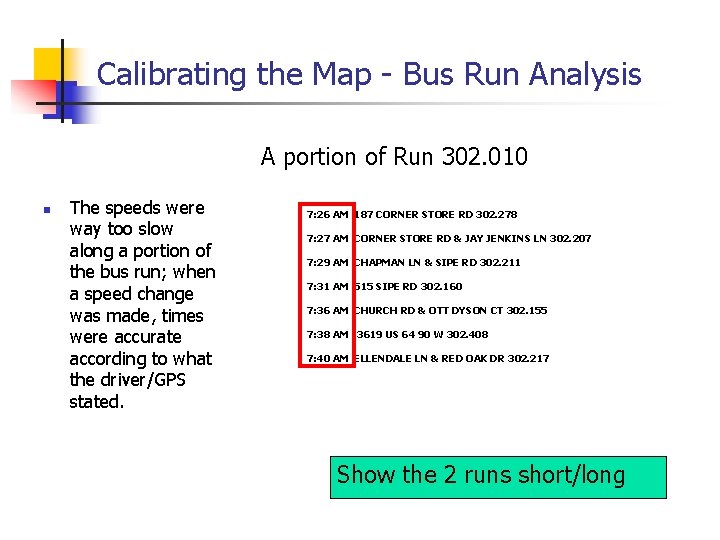 Calibrating the Map - Bus Run Analysis A portion of Run 302. 010 n