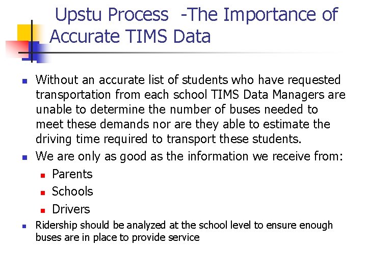 Upstu Process -The Importance of Accurate TIMS Data n n n Without an accurate