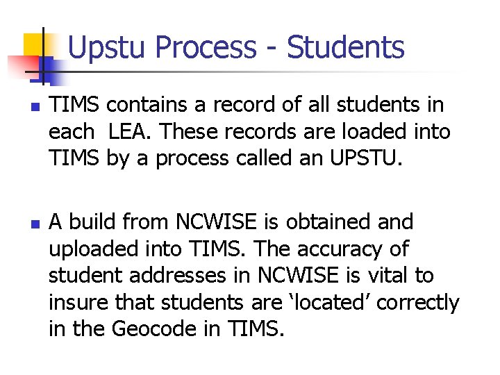 Upstu Process - Students n n TIMS contains a record of all students in