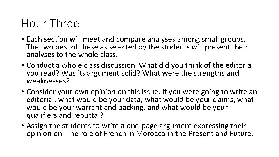 Hour Three • Each section will meet and compare analyses among small groups. The