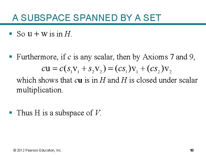 A SUBSPACE SPANNED BY A SET § So is in H. § Furthermore, if