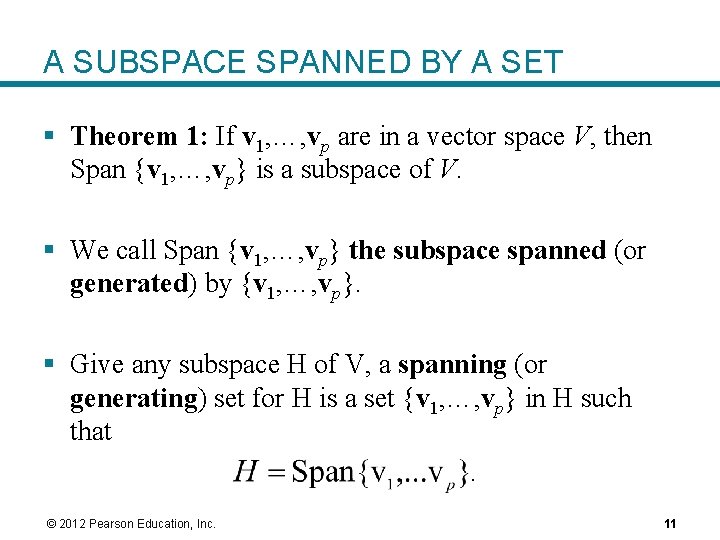 A SUBSPACE SPANNED BY A SET § Theorem 1: If v 1, …, vp