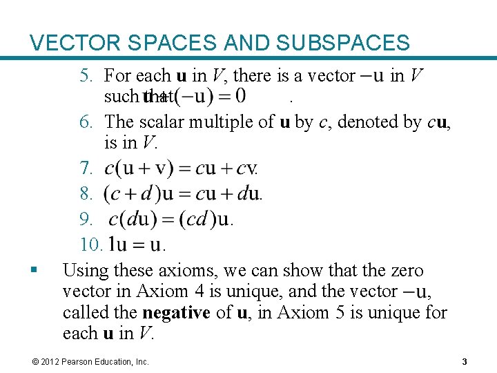 VECTOR SPACES AND SUBSPACES § 5. For each u in V, there is a