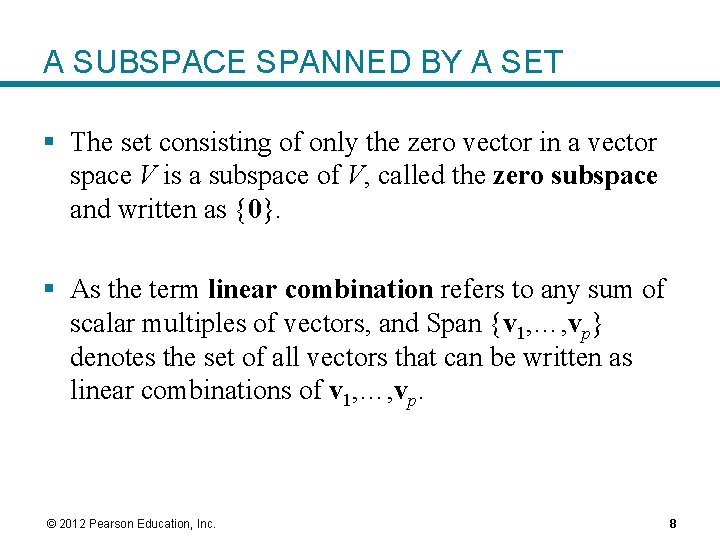 A SUBSPACE SPANNED BY A SET § The set consisting of only the zero