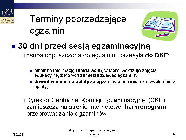 Terminy poprzedzające egzamin n 30 dni przed sesją egzaminacyjną ¨ osoba dopuszczona do egzaminu