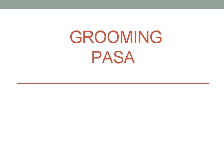  GROOMING PASA 