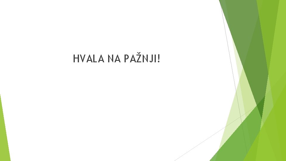 HVALA NA PAŽNJI! 