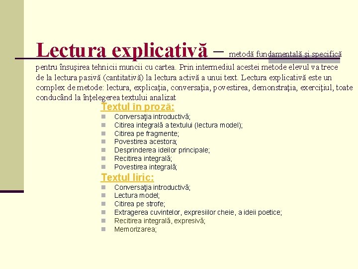 Lectura explicativă – metodă fundamentală şi specifică pentru însuşirea tehnicii muncii cu cartea. Prin