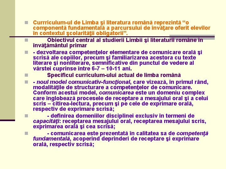 n Currriculum-ul de Limba şi literatura română reprezintă “o n n n componentă fundamentală