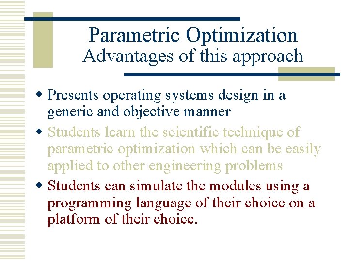 Parametric Optimization Advantages of this approach w Presents operating systems design in a generic Parametric Optimization Advantages of this approach w Presents operating systems design in a generic