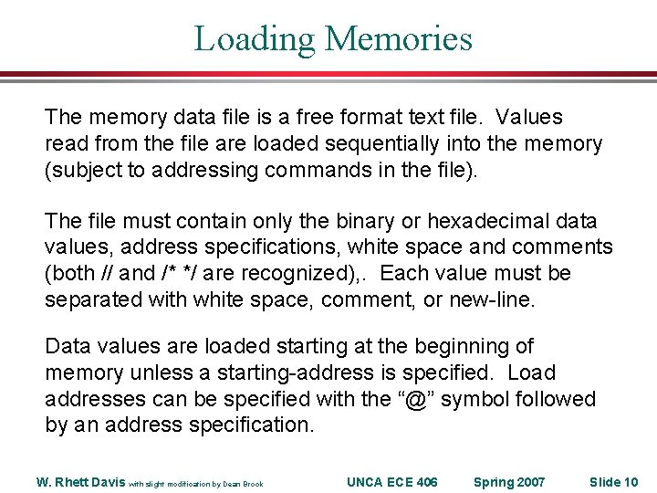 Loading Memories The memory data file is a free format text file. Values read