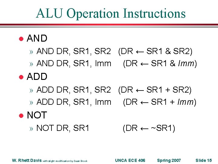 ALU Operation Instructions l AND » AND DR, SR 1, SR 2 (DR ←