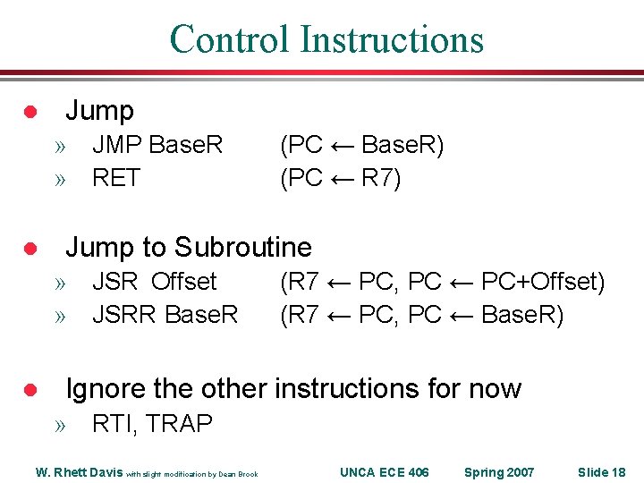 Control Instructions l Jump » JMP Base. R » RET l Jump to Subroutine