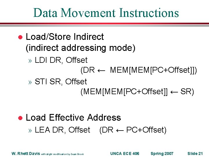 Data Movement Instructions l Load/Store Indirect (indirect addressing mode) » LDI DR, Offset (DR