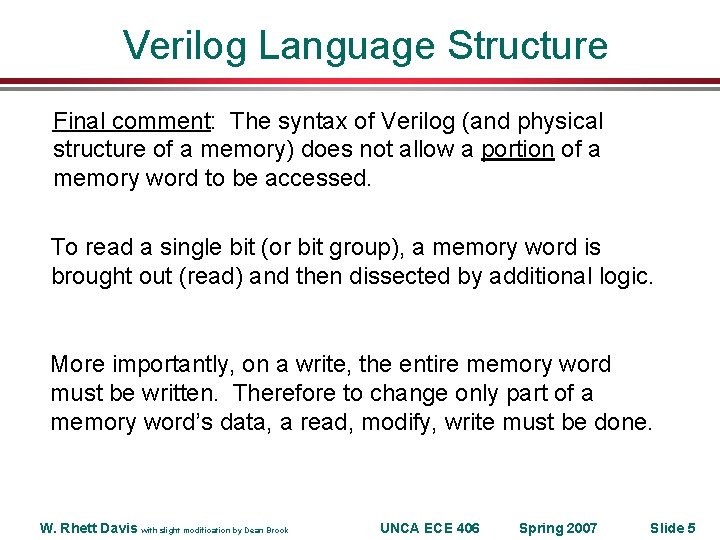 Verilog Language Structure Final comment: The syntax of Verilog (and physical structure of a
