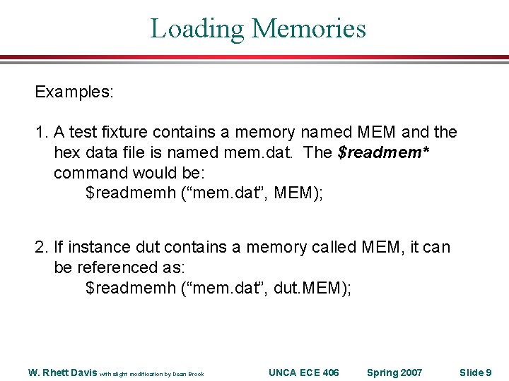 Loading Memories Examples: 1. A test fixture contains a memory named MEM and the