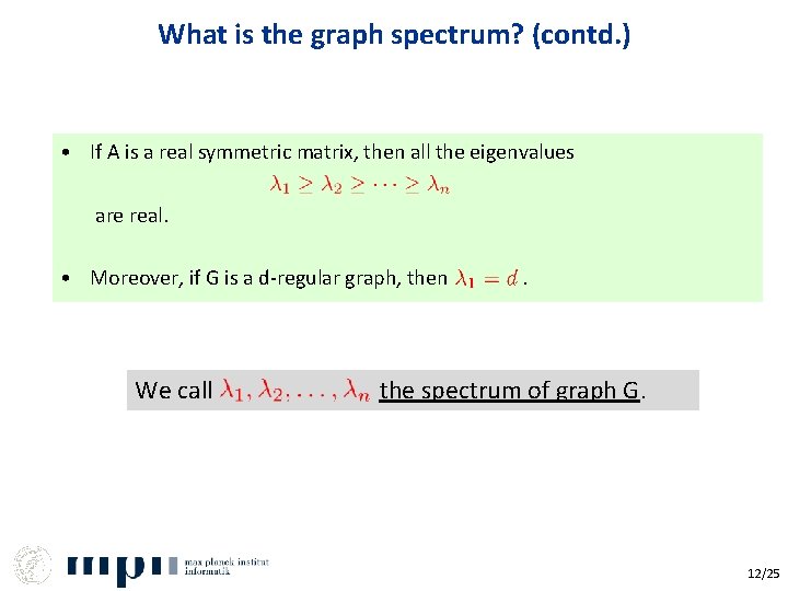 What is the graph spectrum? (contd. ) • If A is a real symmetric