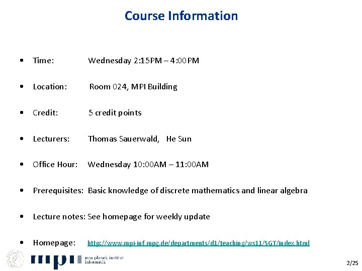 Course Information • Time: Wednesday 2: 15 PM – 4: 00 PM • Location: