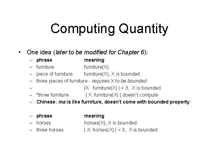 Computing Quantity • One idea (later to be modified for Chapter 6): – –