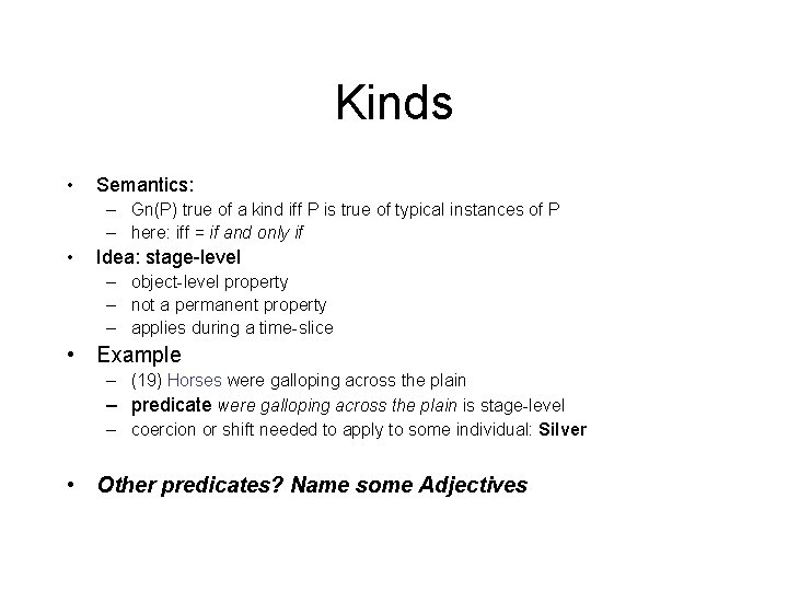 Kinds • Semantics: – Gn(P) true of a kind iff P is true of