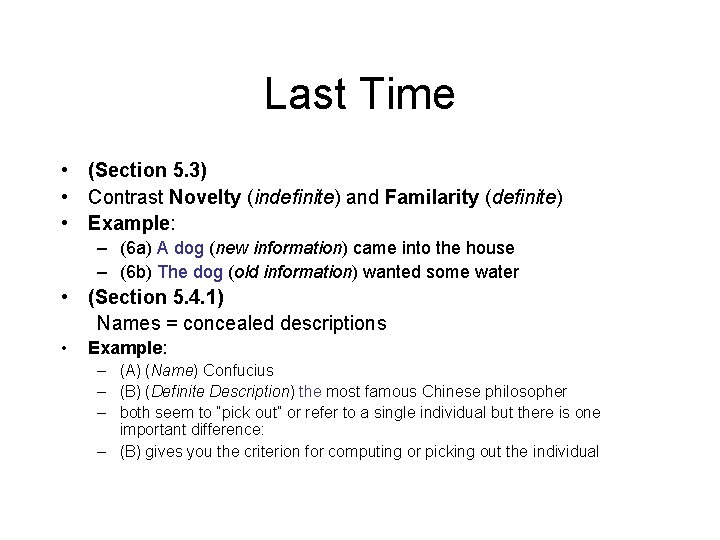 Last Time • (Section 5. 3) • Contrast Novelty (indefinite) and Familarity (definite) •