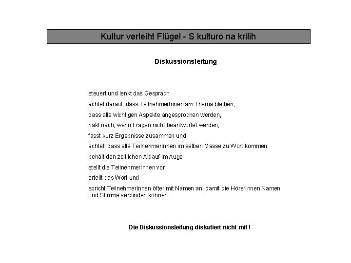 Kultur verleiht Flügel - S kulturo na krilih Diskussionsleitung steuert und lenkt das Gespräch