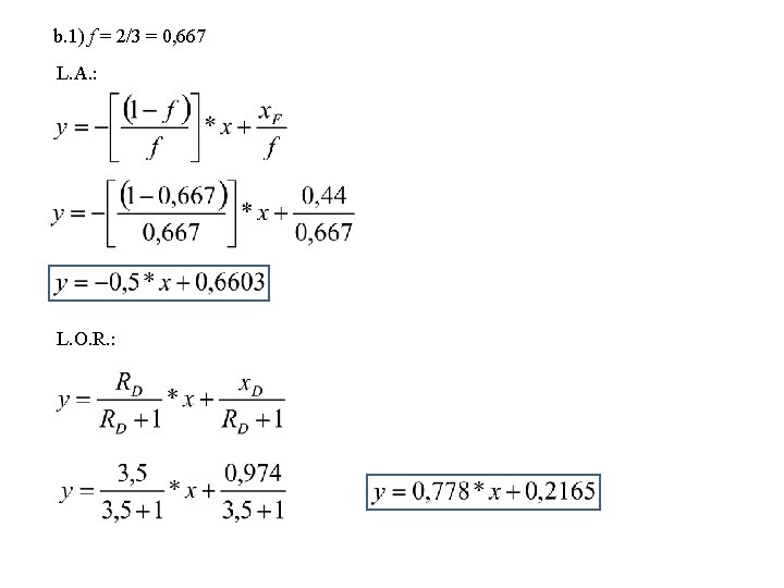 b. 1) f = 2/3 = 0, 667 L. A. : L. O. R. b. 1) f = 2/3 = 0, 667 L. A. : L. O. R.