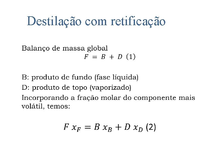 Destilação com retificação Destilação com retificação