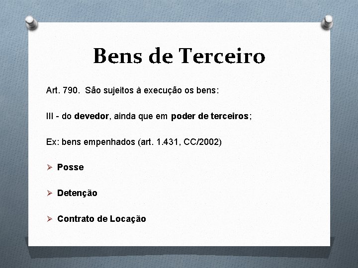 Bens de Terceiro Art. 790. São sujeitos à execução os bens: III - do Bens de Terceiro Art. 790. São sujeitos à execução os bens: III - do