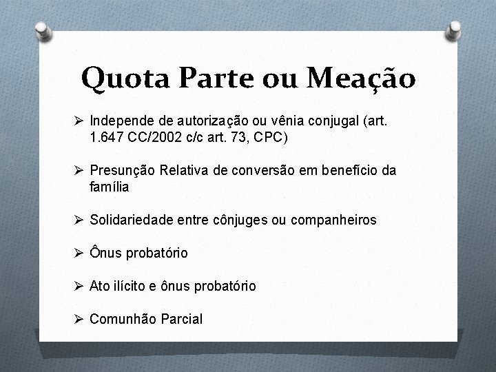 Quota Parte ou Meação Ø Independe de autorização ou vênia conjugal (art. 1. 647 Quota Parte ou Meação Ø Independe de autorização ou vênia conjugal (art. 1. 647