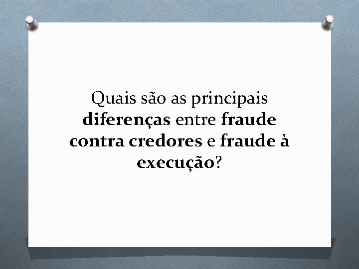 Quais são as principais diferenças entre fraude contra credores e fraude à execução? Quais são as principais diferenças entre fraude contra credores e fraude à execução?