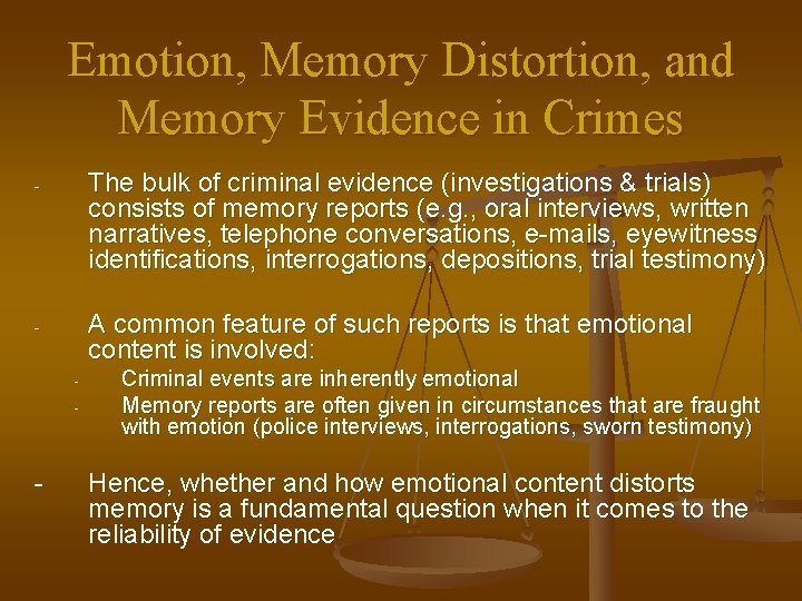 Emotion, Memory Distortion, and Memory Evidence in Crimes - The bulk of criminal evidence