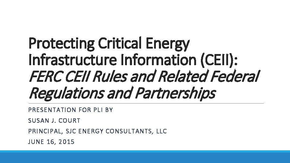 Protecting Critical Energy Infrastructure Information (CEII): FERC CEII Rules and Related Federal Regulations and