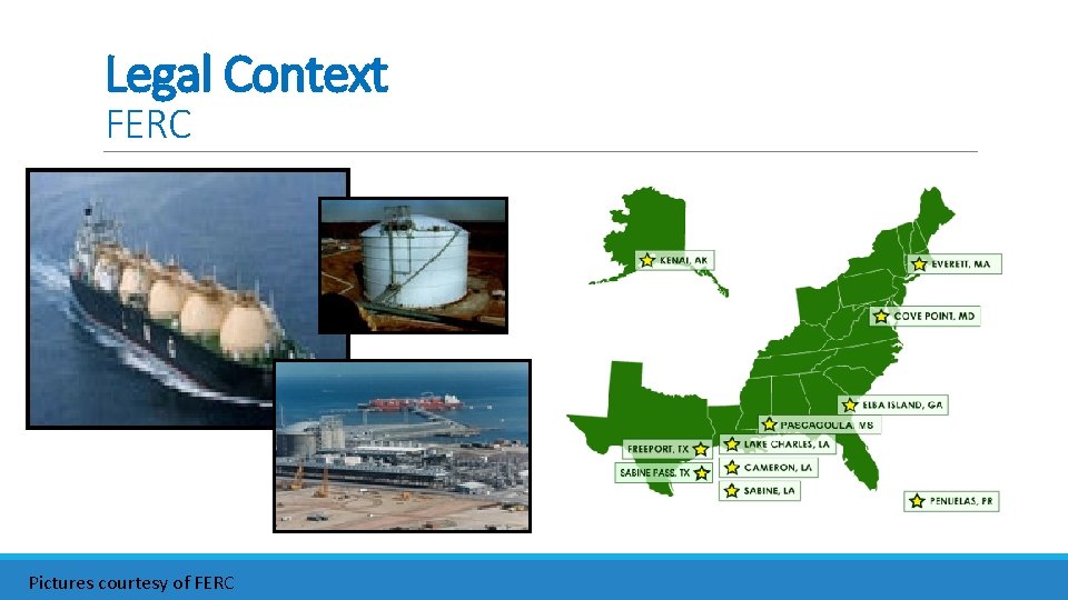 Legal Context FERC Pictures courtesy of FERC 