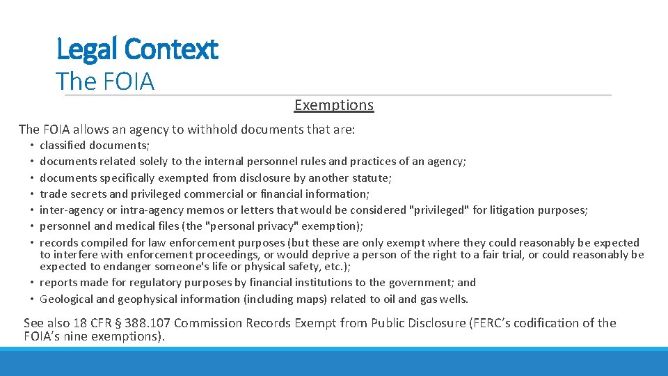 Legal Context The FOIA Exemptions The FOIA allows an agency to withhold documents that