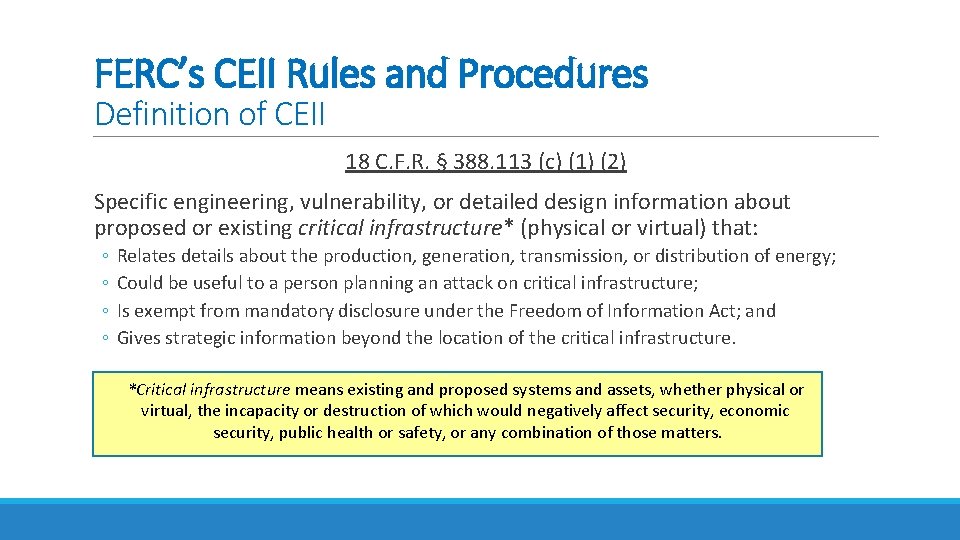 FERC’s CEII Rules and Procedures Definition of CEII 18 C. F. R. § 388.