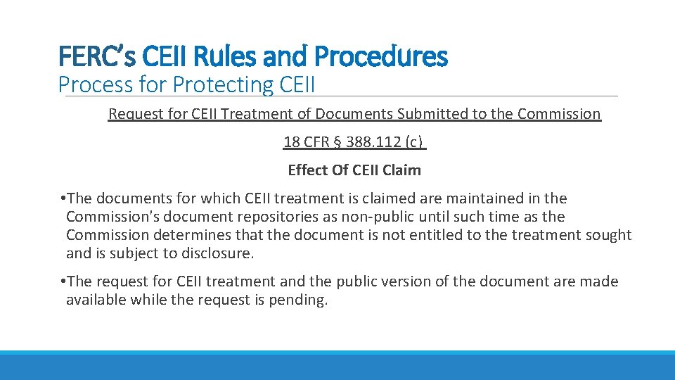 FERC’s CEII Rules and Procedures Process for Protecting CEII Request for CEII Treatment of