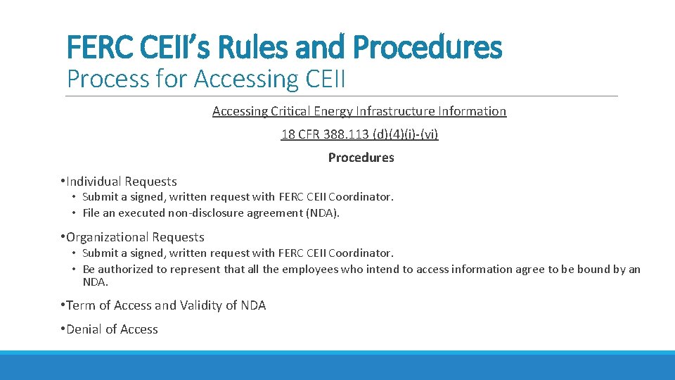 FERC CEII’s Rules and Procedures Process for Accessing CEII Accessing Critical Energy Infrastructure Information