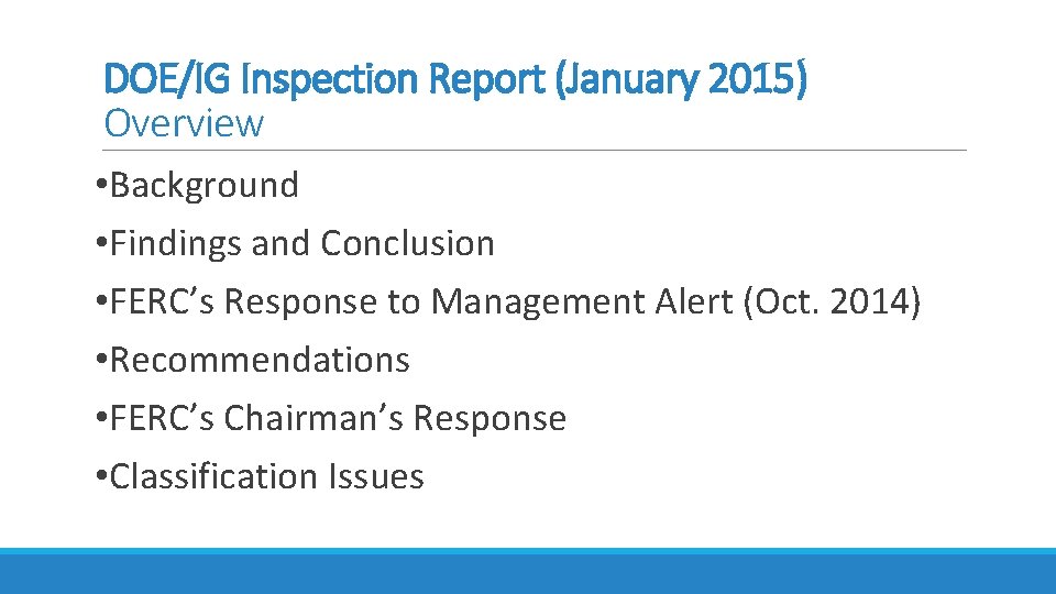 DOE/IG Inspection Report (January 2015) Overview • Background • Findings and Conclusion • FERC’s