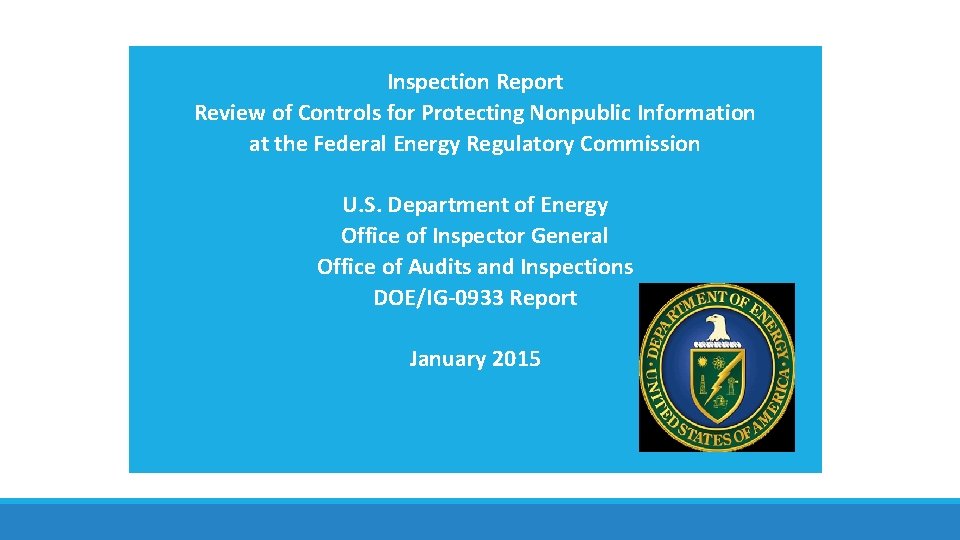  Inspection Report Review of Controls for Protecting Nonpublic Information at the Federal Energy