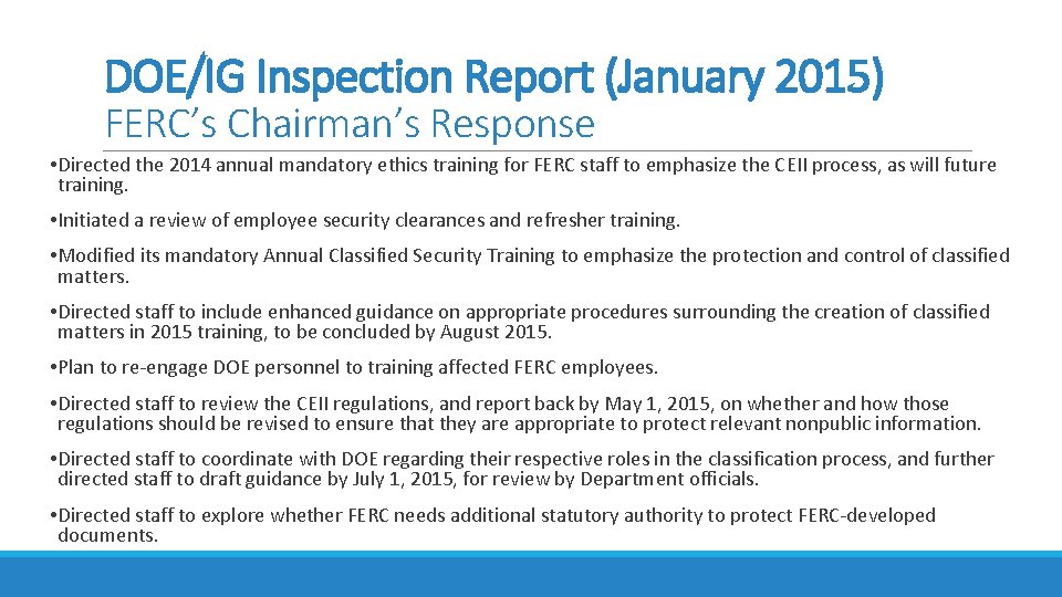 DOE/IG Inspection Report (January 2015) FERC’s Chairman’s Response • Directed the 2014 annual mandatory