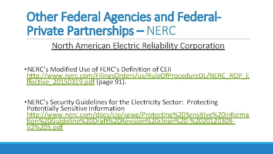 Other Federal Agencies and Federal. Private Partnerships – NERC North American Electric Reliability Corporation