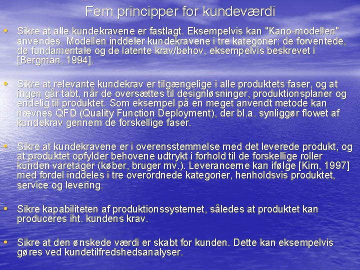 Fem principper for kundeværdi • Sikre at alle kundekravene er fastlagt. Eksempelvis kan "Kano-modellen"