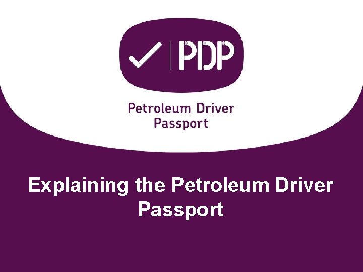 Explaining the Petroleum Driver Passport 