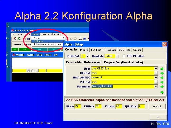 Alpha 2. 2 Konfiguration Alpha DI Christian OE 3 CJB Bauer 14. Okt. 2006