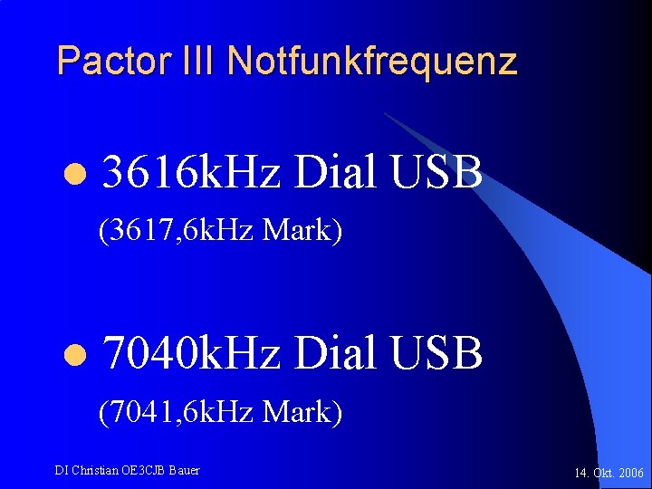 Pactor III Notfunkfrequenz l 3616 k. Hz Dial USB (3617, 6 k. Hz Mark)