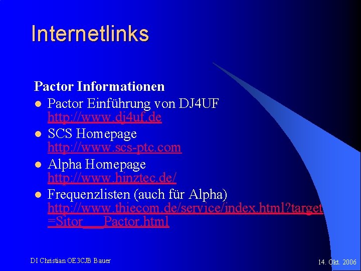 Internetlinks Pactor Informationen l Pactor Einführung von DJ 4 UF http: //www. dj 4