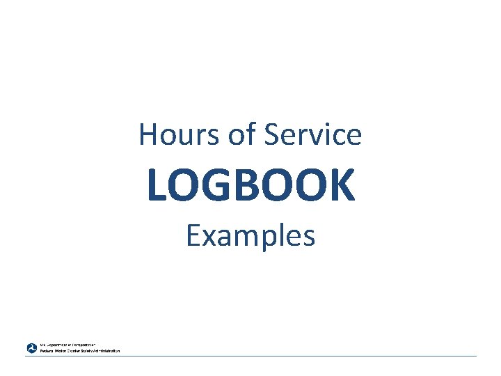 Hours of Service LOGBOOK Examples 