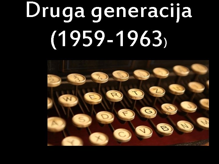 Druga generacija (1959 -1963) 